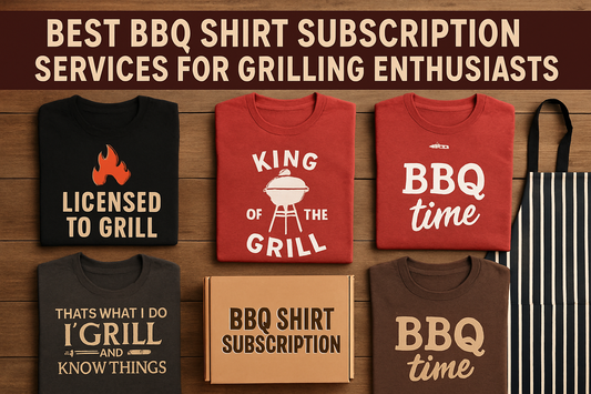 Best BBQ Shirt Subscription Services for Grilling Enthusiasts
