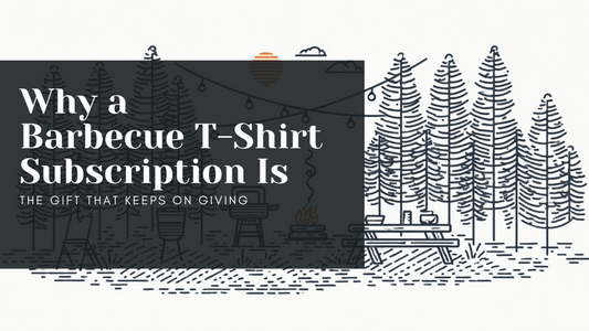 Why a Barbecue T-Shirt Subscription Is the Gift That Keeps on Giving