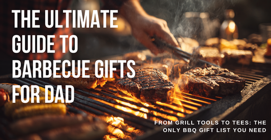 The Ultimate Guide to Barbecue Gifts for Dad